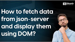 How to fetch data from json-server and display them using DOM