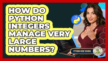How Do Python Integers Manage Very Large Numbers? - Python Code School