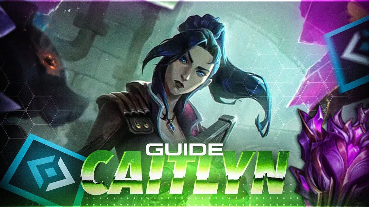 GUIDE CAITLYN S12 FR - LA BRACONNIÈRE DE PILTOVER