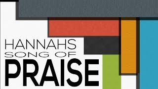 Hannah's Song of Praise - 1 Samuel 2:1-10