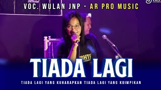 TIADA LAGI | Voc. Wulan JNP Jandut AR PRO MUSIC Shafira Audio & Lighting Terbaru 2022