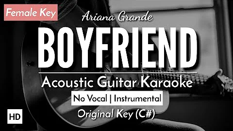 Boyfriend [Karaoke Acoustic] - Ariana Grande & Social House [HQ Audio]