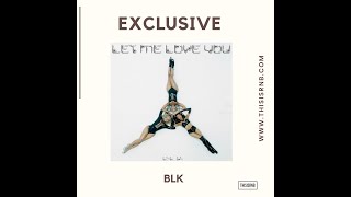 Exclusive: R&B Trio BLK Discussed New EP, Single & More