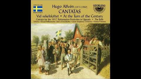 Hugo Alfvén : Cantata for the 1917 Reformation Festivities in Uppsala Op. 36 (1917)
