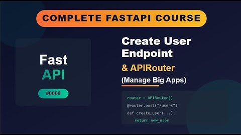 FastAPI # 0009 # Create User Endpoint & APIRouter (Manage Big Applications)
