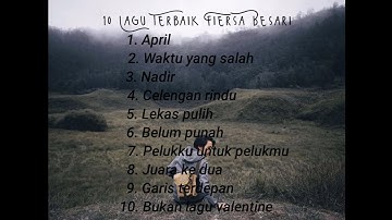 10 Lagu Terbaik FIERSA BESARI