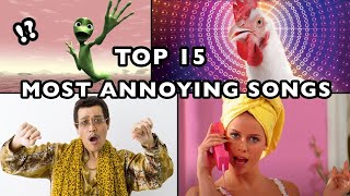 Top 15 Most Annoying Songs Ever World Of Interested