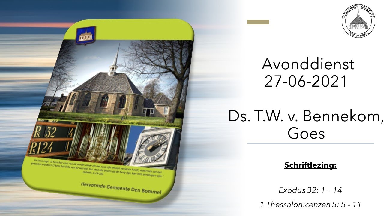 Avonddienst 27-06-2021, Ds. T.W. van Bennekom, Goes - YouTube
