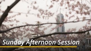Sunday Afternoon Session | April 2024 General Conference