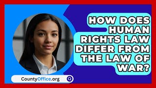 How Does Human Rights Law Differ From The Law Of War? - CountyOffice.org
