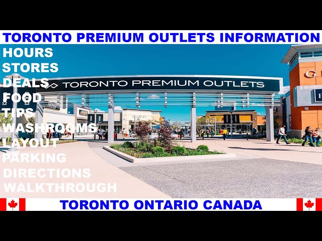 TORONTO PREMIUM OUTLETS INFORMATION - TIPS - DEALS - WALKTHROUGH - FOOD -  STORES - HOURS - LAYOUT 