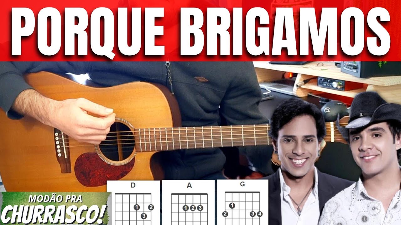 Por Que Brigamos - Guilherme & Santiago - COMO TOCAR NO VIOLÃO