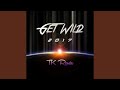 GET WILD 2017 TK REMIX - YouTube