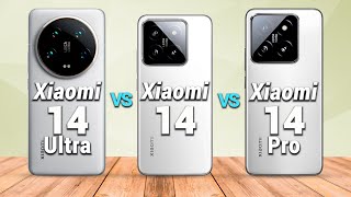 Xiaomi 14 Ultra Vs. Xiaomi 14 Vs. Xiaomi 14 Pro