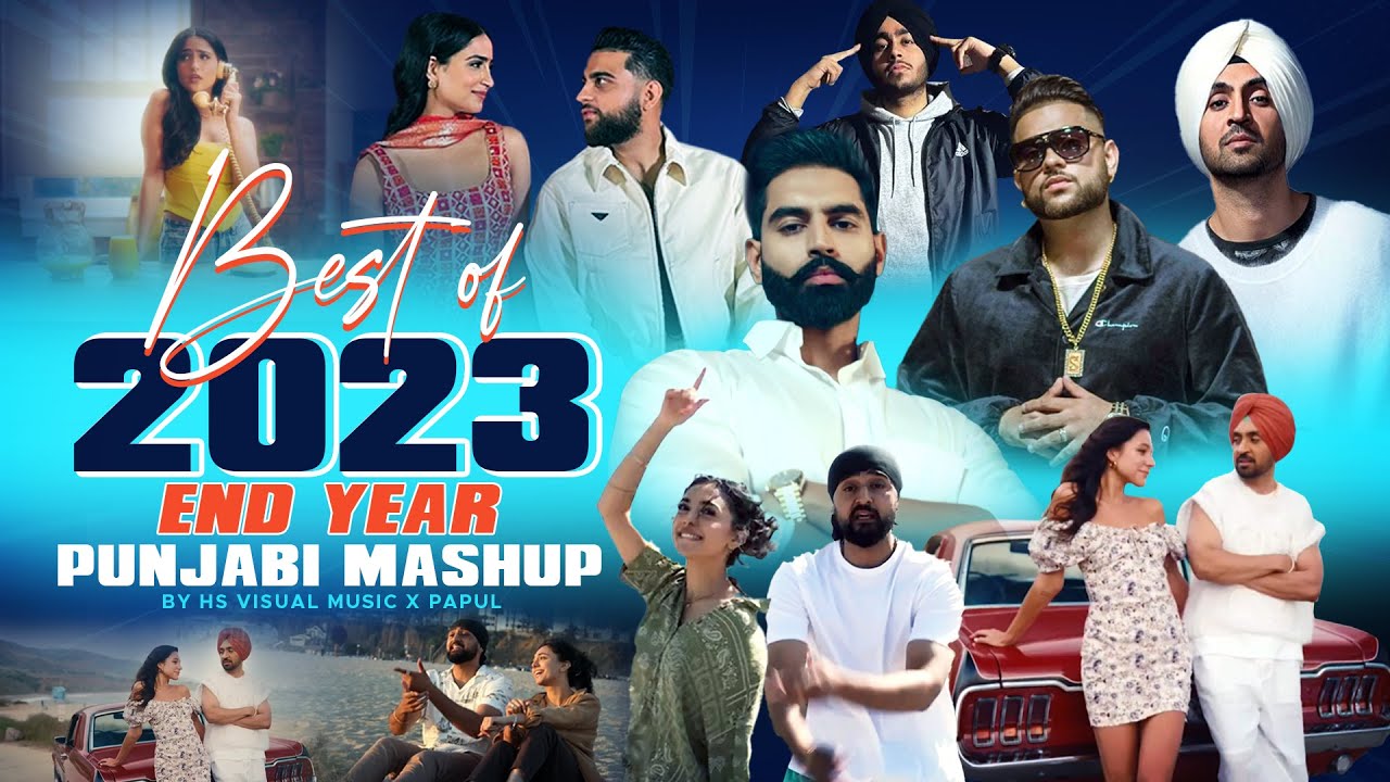 Best of 2023  End Year Punjabi Mashup  HS Visual Music x Papul  Latest Punjabi Songs Mashup
