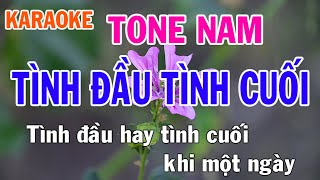 Tình Đầu Tình Cuối Karaoke Tone Nam Nhạc Sống - Phối Mới Dễ Hát - Nhật Nguyễn