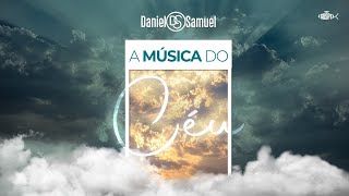 Daniel & Samuel - A Música do Céu | Clipe Oficial chords