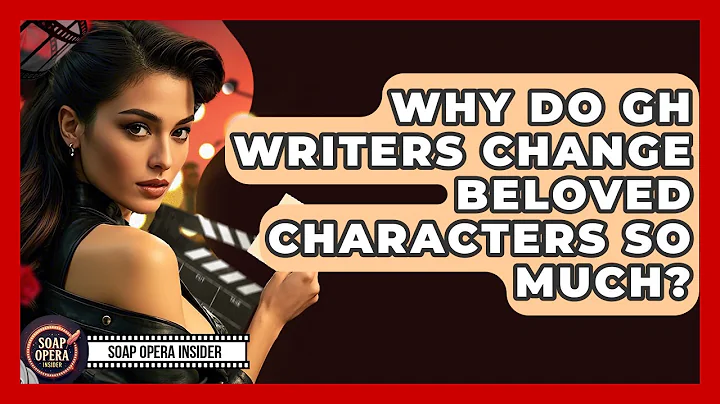 Why Do GH Writers Change Beloved Characters So Much? - Soap Opera Insider