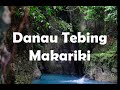 WONDERS #6 TERIOS 7 WONDERS WONDERFUL MOLUCCAS NEXT CHAPTER | DANAU TEBING MAKARIKI