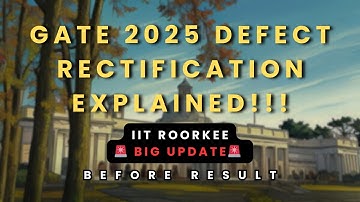 ⚠️ GATE 2025 Result Withheld? Fix Your Defects NOW! 🚨| IIT Roorkee | IIT Hyderabad | Rectification