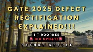 ⚠️ GATE 2025 Result Withheld? Fix Your Defects NOW! 🚨| IIT Roorkee | IIT Hyderabad | Rectification