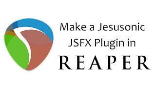 Make a Jesusonic JSFX Plugin in Reaper