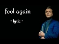 Fool  again ~ westlife ~ (lirik dan terjemahan)