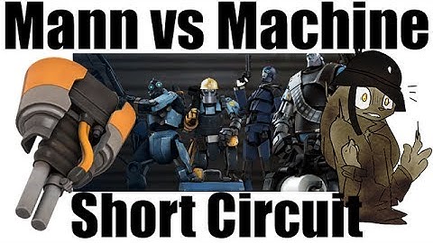 Short Circuit vs Giant Robots... (Team Fortress 2: Mann vs Machine)