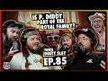 Is p diddy part of the royal family  ep85  ninjas are butterflies with dusty slay