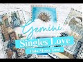 GEMINI SINGLES LOVE - WHO'S YOUR NEXT LOVE INTEREST
