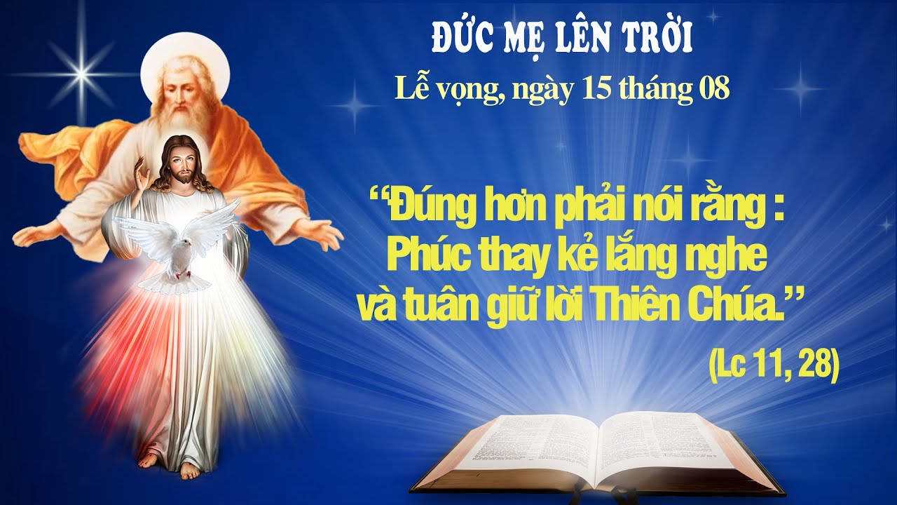Ngày 15 tháng 8: ĐỨC MẸ HỒN XÁC LÊN TRỜI - Lễ Vọng (Lc 11: 27-28) - LỜI CHÚA CHO MỌI NGƯỜI