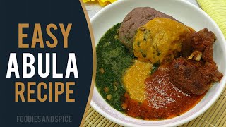 EASY ABULA RECIPE (featuring Gbegiri, Ewedu, Stew and Amala)