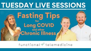 Fasting Tips for Long COVID and other Chronic Illness