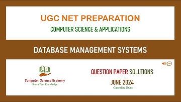 June 2024 (cancelled) - Unit 4 - Database Management Systems - UGC NET Computer Science Solutions