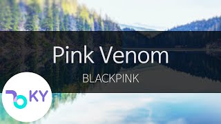 Pink Venom - BLACKPINK(블랙핑크) (KY.28890) / Karaoke