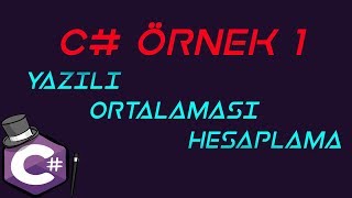 C# Örnek 1 || Yazılı Ortalaması Hesaplama