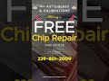 FREE Chip Repair Ends 8/11!