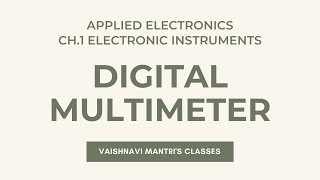 Information Chapter 1 Electronic Instruments| Digital Multimeter | DMM| Std.12| Applied Electronics | In Hindi News