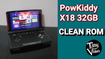 PowKiddy X18 32GB Clean Rom Installation (with Quick Testing)