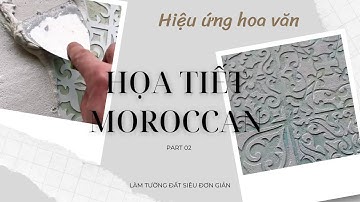 Cách thi công sơn hiệu ứng, tường đất hoa văn nổi - Moroccan - Tập 11 | Oliu