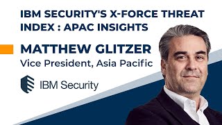 IBM Security's X-Force Threat Index - APAC insights