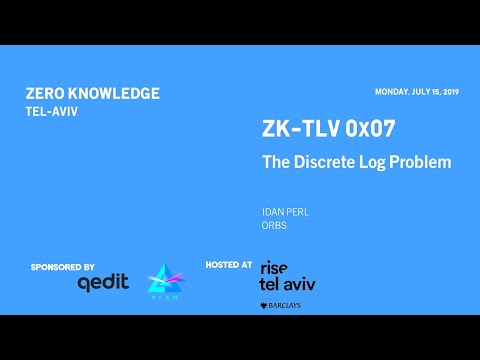 ZK-TLV 0x07 - The Discrete Logarithm Problem - Idan Perl