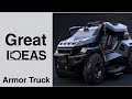 ARMOR TRUCK Prototype | ARMOR TRUCK Concept Vehicle | Great ideas | Greatideas | GREAT IDEAS | GREAT