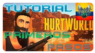HURTWORLD! GUIA BASICA DE SUPERVIVENCIA!! (COMO INICIAR) CONCEPTOS BASICOS GAMEPLAY - ESPAÑOL