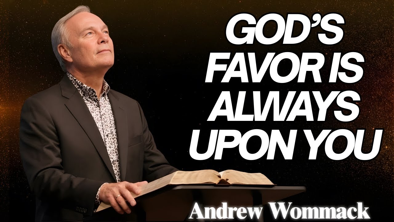 🕊️ God’s Favor Is Always Upon You - Andrew Wommack | POWERFUL SERMON