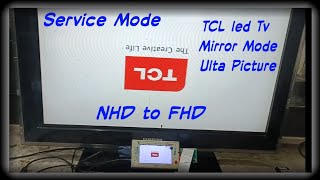 TCL Smart Mirror Mode || NHD to FHD || Service Opening || Reverse Picture || Ulta Picture