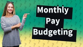 Can you get paid only once a month?