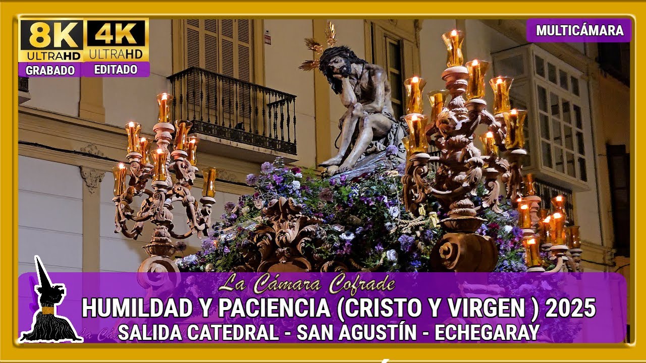 HUMILDAD Y PACIENCIA (CRISTO Y VIRGEN) SAN AGUSTÍN - ECHEGARAY. SEMANA SANTA MÁLAGA 2025. MULTICAM4K