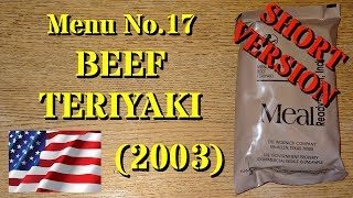 MRE Review: 2003 Menu No.17 Beef Teriyaki **Short Version**