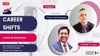 Career Shifts: Stories of Reinvention  S1  EP02  Phani Pattammata